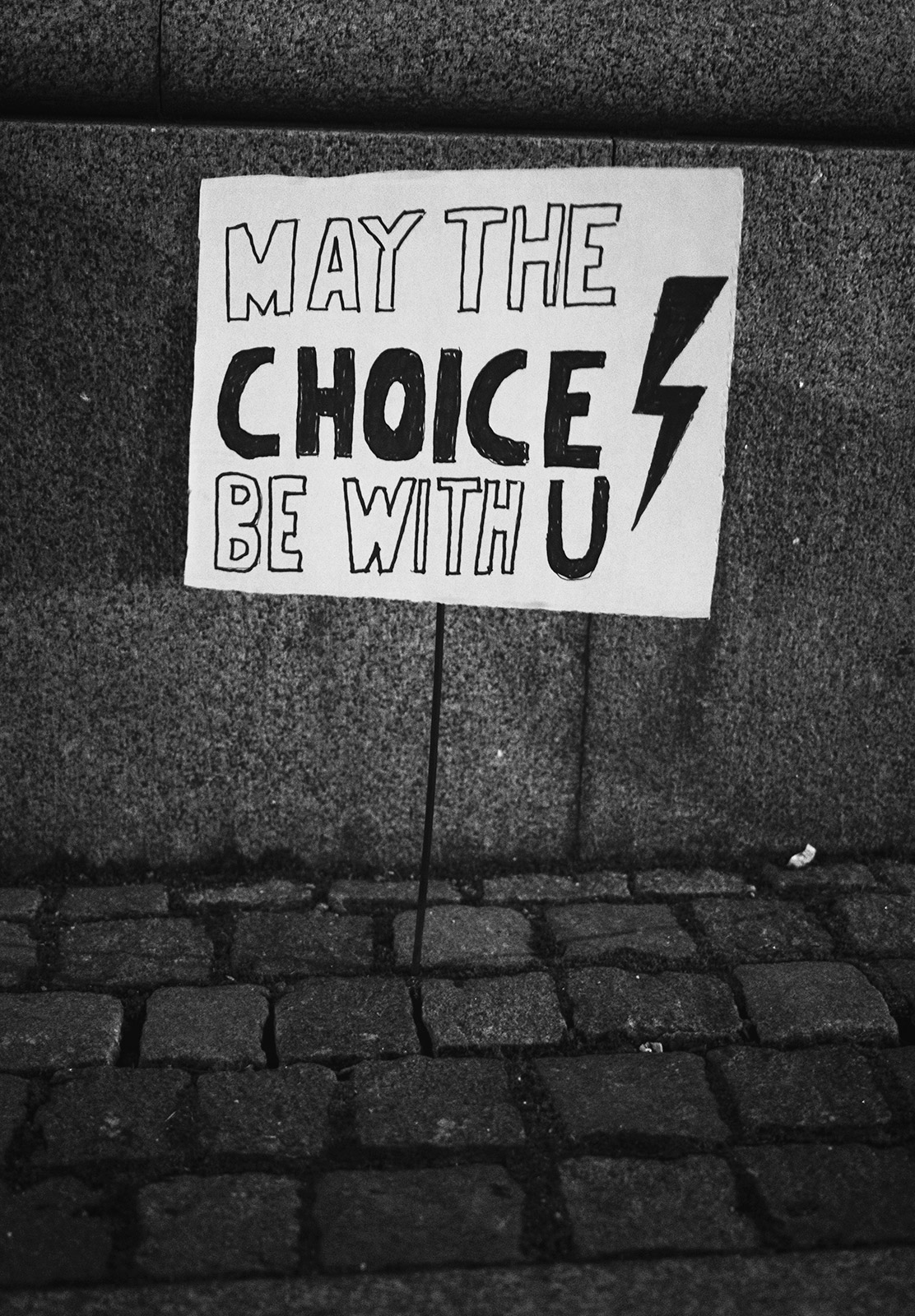 "May the choice with you" sign